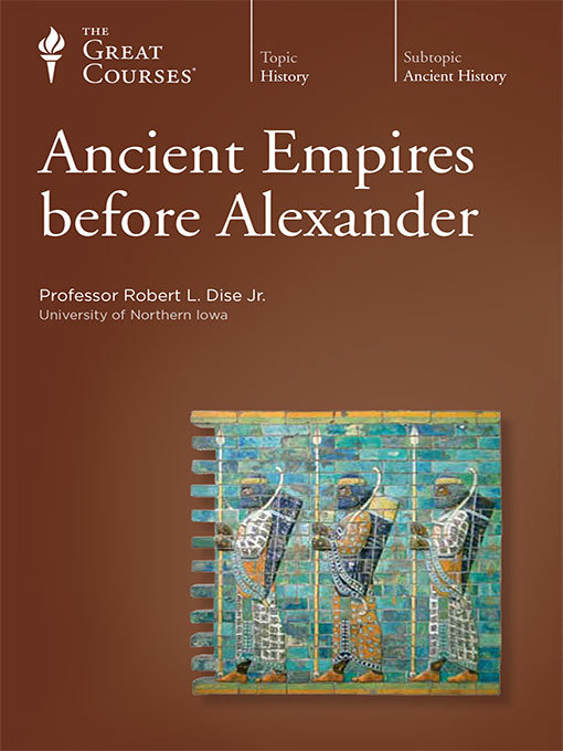 Title details for Ancient Empires before Alexander by Robert L. Dise - Wait list